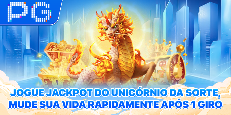 Jogue Jackpot do Unicórnio da Sorte, mude sua vida rapidamente após 1 giro