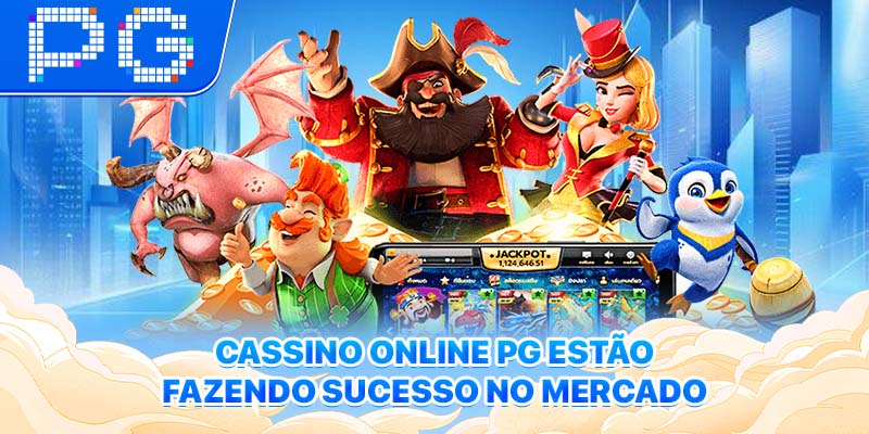 Cassino Online PG estão fazendo sucesso no mercado