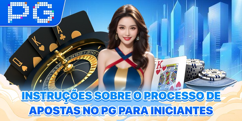 Instruções sobre o processo de apostas no PG para iniciantes