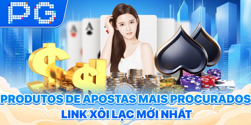 Produtos de apostas mais procurados Produtos de apostas mais procurados