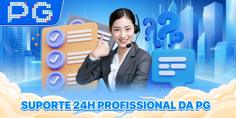 Suporte 24h profissional da PG